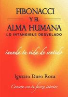 Fibonacci y El Alma Humana: Lo Intangible Desvelado. 8461583191 Book Cover