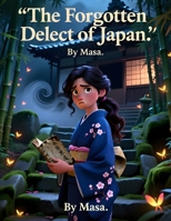 The Forgotten Dialect of Japan (Ages 8–12): A Mystery Story About a Lost Language Hidden in Rural Japan B0GXQ4RG6F Book Cover