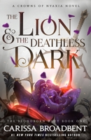 The Lion & the Deathless Dark: Book 1 of the Bloodborn Duet (Crowns of Nyaxia, 5) 1250367867 Book Cover