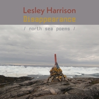 Disappearance: North Sea Poems 1848616988 Book Cover