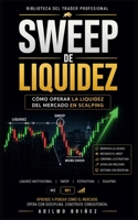 SWEEP DE LIQUIDEZ: Cómo Operar la Liquidez del Mercado en Scalping (Spanish Edition) B0GWXPPL8B Book Cover