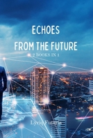 Echoes from the Future: A Collection of 100 Poems Imagining Tomorrow - 2 poetry books in 1 B0C6NV92N4 Book Cover