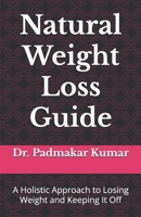 Natural Weight Loss Guide: A Holistic Approach to Losing Weight and Keeping It Off B0DWK33YBY Book Cover