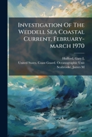 Investigation Of The Weddell Sea Coastal Current, February-march 1970 1247260798 Book Cover