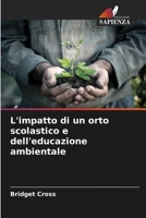 L'impatto di un orto scolastico e dell'educazione ambientale (Italian Edition) 6209763146 Book Cover