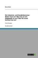 Die Industrie- und Handelskammer: Woher kam sie? Was hat sie mit P?dagogik zu tun? Was f?r einen Einfluss hat sie? 3640531868 Book Cover