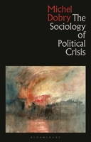 The Sociology of Political Crisis 1350373311 Book Cover