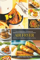 Air Fryer - Illustrated Cookbook B0B9VMXZB3 Book Cover