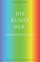 Die Kunst der Homosexualität: Sprechen wir über unangenehme Dinge B0C52RRK5B Book Cover