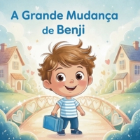 A Grande Mudança de Benji (Portuguese Edition) B0GRBPKYJQ Book Cover