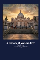 A History of Vatican City B0H2NPR6PQ Book Cover