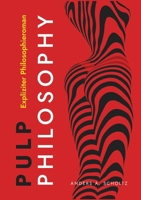 Pulp Philosophy: Expliziter Philosophieroman (German Edition) 3384564952 Book Cover