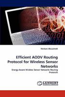 Efficient AODV Routing Protocol for Wireless Sensor Networks: Energy-Aware Wireless Sensor Networks Routing Protocols 3844390405 Book Cover
