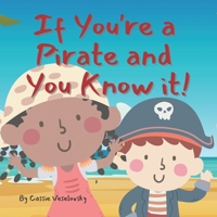 If you're a pirate and you know it: a book to sing with your matey! B0B6XJJTHY Book Cover