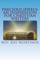 Precious Jewels: An Inspiration for Christian Writers 1537772074 Book Cover