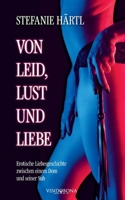 Von Leid, Lust und Liebe: Erotische Liebesgeschichte zwischen einem Dom und seiner Sub (German Edition) 3903574813 Book Cover
