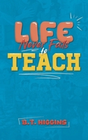 Life Never Fails To Teach B0FCJWLSHG Book Cover