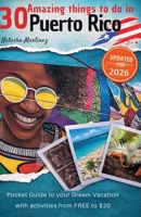 30 Amazing things to do in Puerto Rico: Pocket Guide to your Dream Vacation with activities from FREE to $20 B0BW2GWF7N Book Cover