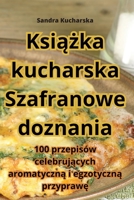 Książka kucharska Szafranowe doznania 1835004660 Book Cover
