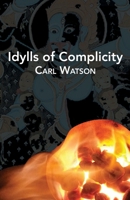 Idylls of Complicity 1941550754 Book Cover