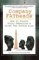 Company FATheads: How to Bounce Bully Behaviors & Boost the Bottom Line 0595437966 Book Cover