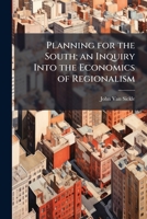 Planning for the South; an Inquiry Into the Economics of Regionalism 1024112128 Book Cover