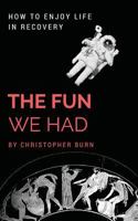 The Fun We Had: Articles By A Psychotherapist 0993466346 Book Cover
