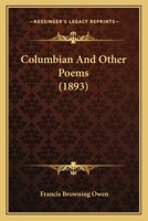 Columbian And Other Poems 1144485835 Book Cover