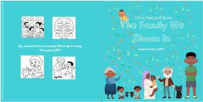 “The Family We Bloom In”: Color, Feel and Grow B0G2QVJ4J7 Book Cover