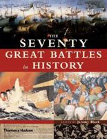 The Seventy Great Battles in History 0500251258 Book Cover