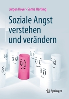 Soziale Angst verstehen und verändern 3662733307 Book Cover
