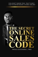 The Secret Online Sales Code B0BFK9GFG5 Book Cover