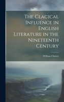 The Clacical Influence in English Literature in the Nineteenth Century 1022003496 Book Cover