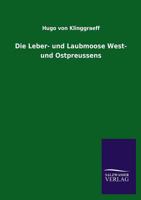 Die Leber- Und Laubmoose West- Und Ostpreussens 1145024319 Book Cover