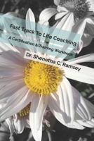 Fast Track to Life Coaching: A Certification & Training Workbook 1792897766 Book Cover