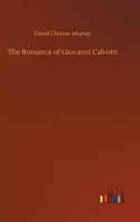 The Romance of Giovanni Calvotti 1514323249 Book Cover