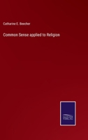 Common Sense applied to Religion 337516937X Book Cover