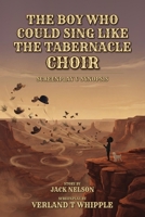 The Boy Who Could Sing Like The Tabernacle Choir: Screenplay & Synopsis B0HKLZDSJD Book Cover