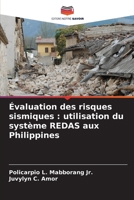 Évaluation des risques sismiques: utilisation du système REDAS aux Philippines (French Edition) 6209524060 Book Cover