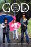 God Is in the Rain 1475932928 Book Cover