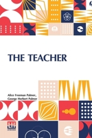 The Teacher: Essays And Addresses On Education B0DQKVZ48R Book Cover