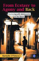 From Ecstasy to Agony and Back: Journeying with Adolescents on the Street 8132107039 Book Cover