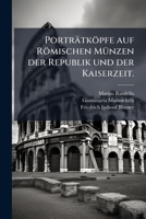Portratkopfe Auf Romischen Munzen Der Republik Und Der Kaiserzeit... 1172470502 Book Cover