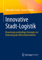 Innovative Stadt-Logistik: Bewertung nachhaltiger Konzepte zur Entlastung des Wirtschaftsverkehrs (German Edition) 3658441356 Book Cover