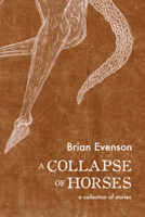 A Collapse of Horses 1566894131 Book Cover