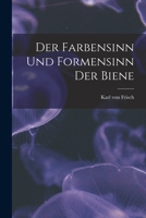 Der farbensinn und Formensinn der Biene 1016724306 Book Cover
