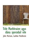 Title Marbhrainn agus dàna sporadail eile 1115834347 Book Cover