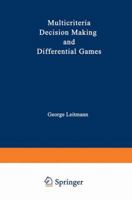 Multicriteria Decision Making and Differential Games (Mathematical Concepts and Methods in Science and Engineering) 1461587700 Book Cover