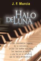 Halo de Luna: Entre Tu Ser y La Eternidad 1499393164 Book Cover