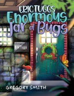 Eric Tuggs Enormous Jar of Bugs B0BWLLWFPJ Book Cover